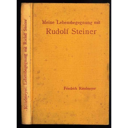 Meine Lebensbegegnung mit Rudolf Steiner