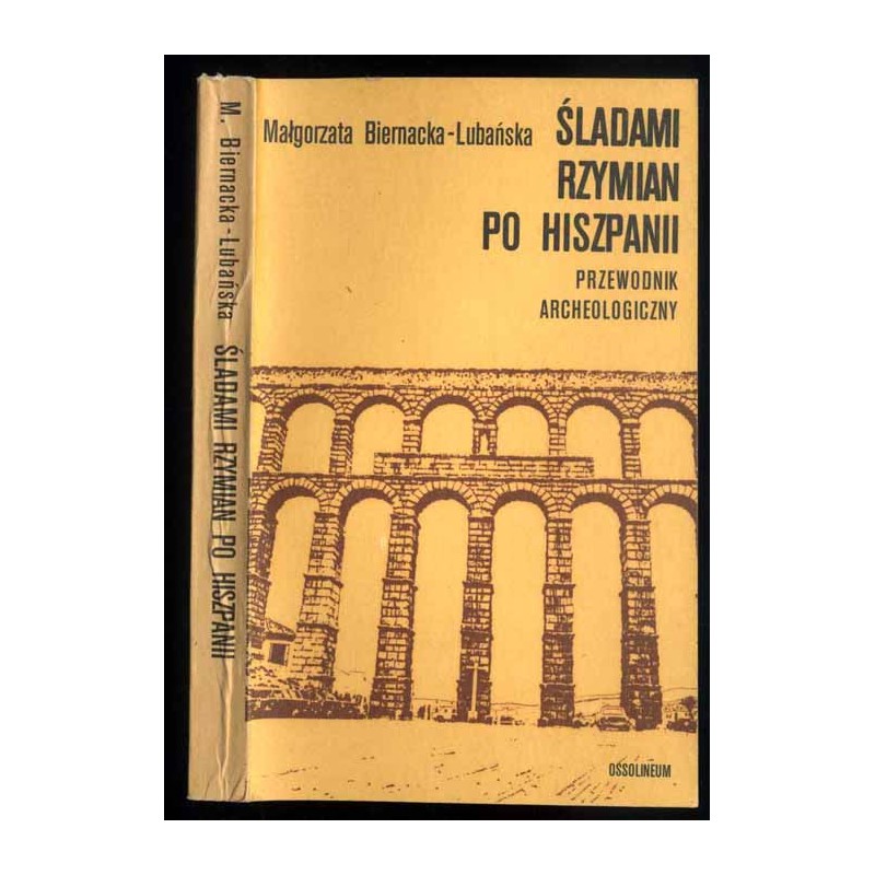 Śladami Rzymian po Hiszpanii. Przewodnik archeologiczny