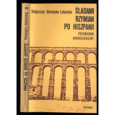 Śladami Rzymian po Hiszpanii. Przewodnik archeologiczny