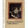 Kolekcjonerzy i miłośnicy