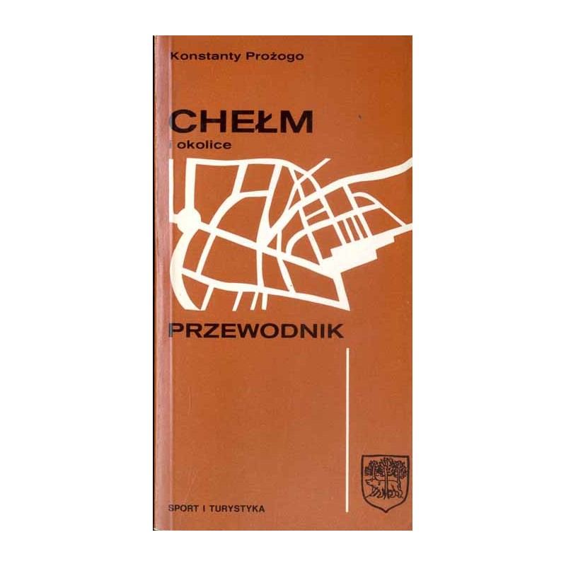Chełm i okolice. Przewodnik