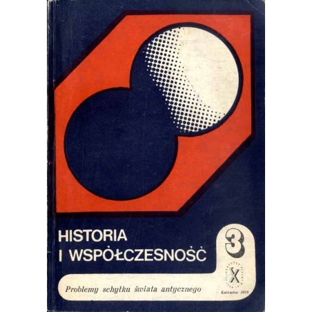 Historia i współczesność. T. 3: Problemy schyłku świata antycznego