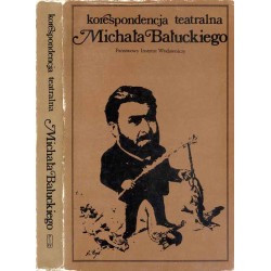 Korespondencja teatralna Michała Bałuckiego