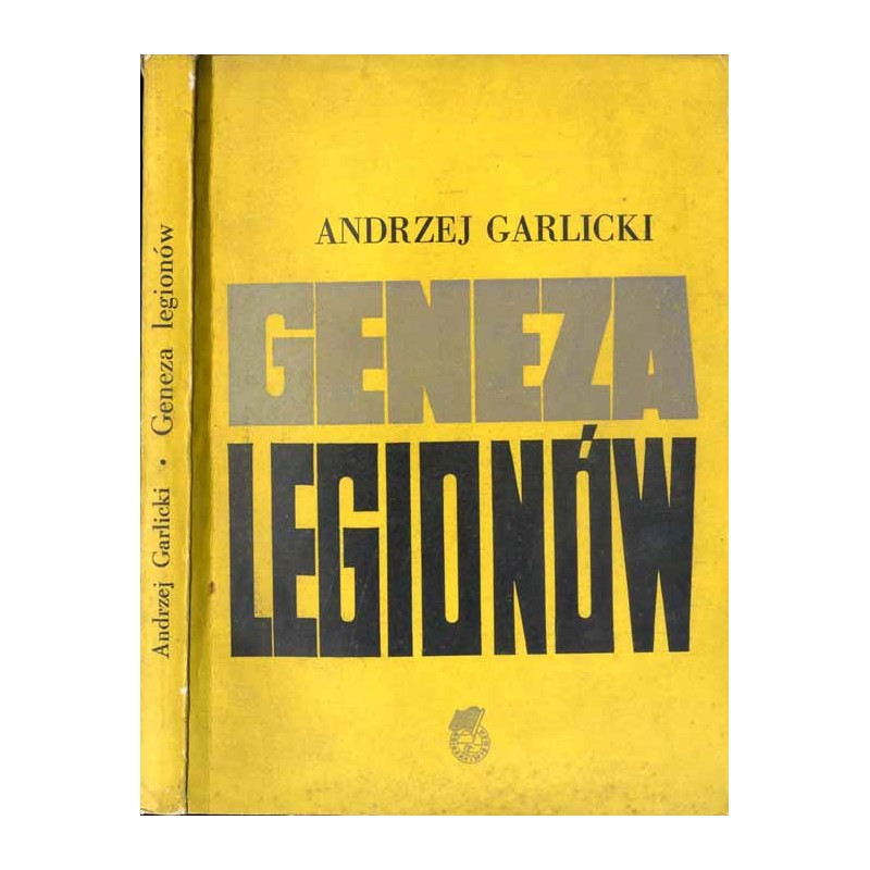 Geneza legionów. Zarys dziejów Komisji Tymczasowej Skonfederowanych Stronnictw Niepodległościowych