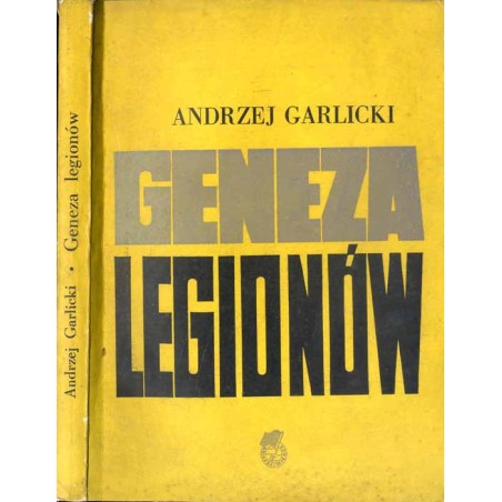 Geneza legionów. Zarys dziejów Komisji Tymczasowej Skonfederowanych Stronnictw Niepodległościowych