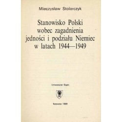 Stanowisko Polski wobec zagadnienia jedności i podziału Niemiec w latach 1944-1949