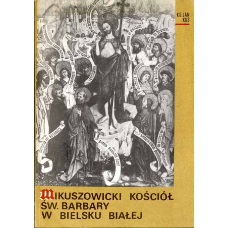 Mikuszowicki kościół św. Barbary w Bielsku-Białej (300 lat istnienia)