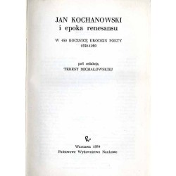 Jan Kochanowski i epoka renesansu. W 450 rocznicę urodzin poety 1530-1980