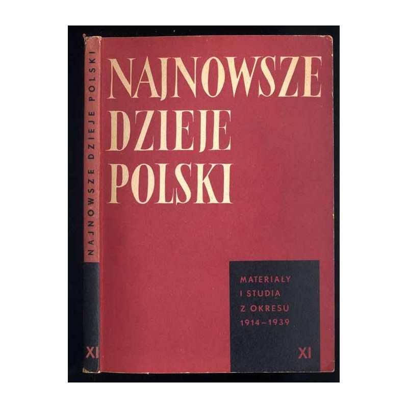 Najnowsze Dzieje Polski. Materiały i studia z okresu 1914-1939. T. 11 (1967)