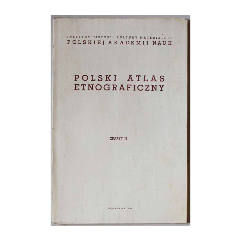 Polski atlas etnograficzny  Polish ethnographic atlas. Z.2. Mapy 58-129