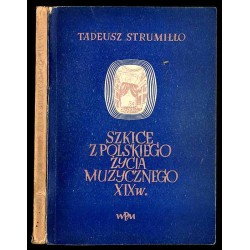 Szkice z polskiego życia muzycznego XIX w.