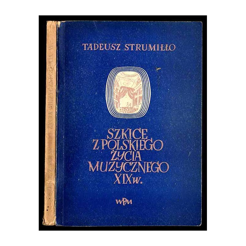 Szkice z polskiego życia muzycznego XIX w.