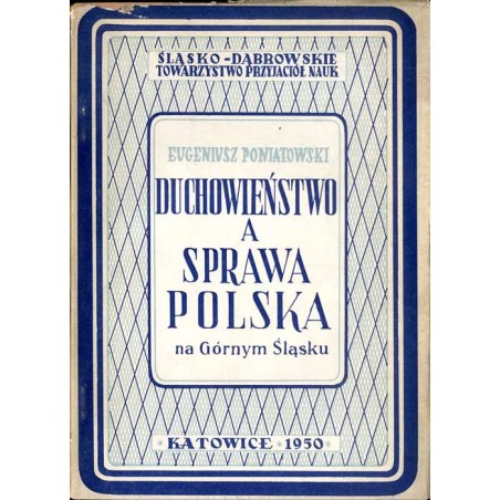 Duchowieństwo a sprawa polska na Górnym Śląsku (w. XIX-XX)