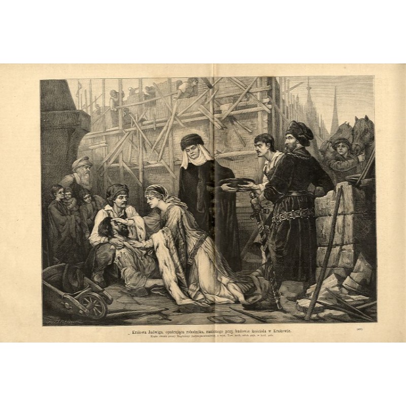 "Królowa Jadwiga, opatrująca robotnika, ranionego przy budowie kościoła w Krakowie. Kopia obrazu panny Magdaleny Andrzejkowiczów