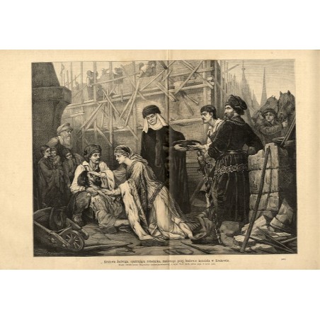 "Królowa Jadwiga, opatrująca robotnika, ranionego przy budowie kościoła w Krakowie. Kopia obrazu panny Magdaleny Andrzejkowiczów