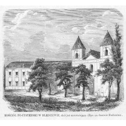 "KOŚCIÓŁ PO-CYSTERSKI W BLEDZEWIE, dziś już nieistniejący. (Rys. na drzewie Podbielski."