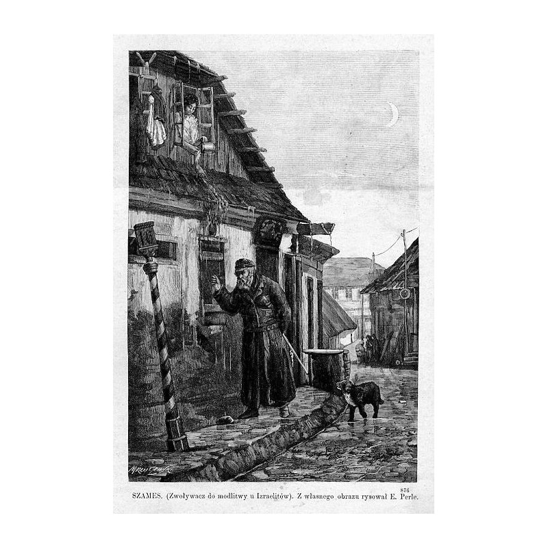 Szames. Zwoływacz do modlitwy u Izraelitów. Z własnego obrazu rysował E. Perle. 876 / "SZAMES. (Zwoływacz do modlitwy u Izraelit