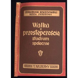 Walka z przestępczością. Studium społeczne