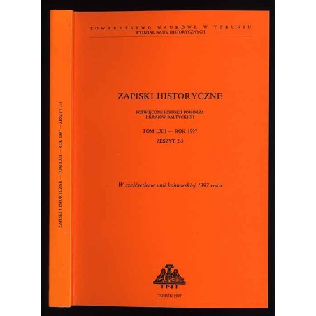 Zapiski Historyczne. Poświęcone historii Pomorza i krajów bałtyckich. T. 62 (1997). Z. 2-3: W sześćsetlecie unii kalmarskiej 139