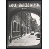 Zaułki Starego Miasta. Warszawa / fot. Witold Dederko Andrzej Zborski