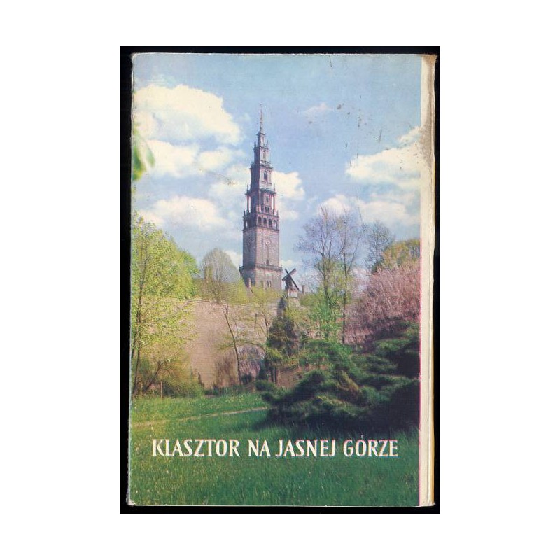 Klasztor na Jasnej Górze / fot. Dylewski L. Jurkowski Janusz Rosikoń, Jan Witold Michlewski Andrzej Kossobudzki-Orłowski