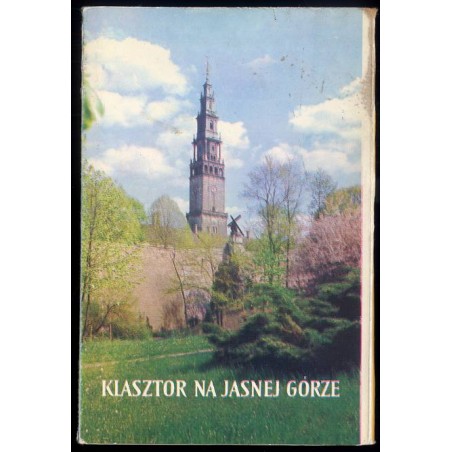 Klasztor na Jasnej Górze / fot. Dylewski L. Jurkowski Janusz Rosikoń, Jan Witold Michlewski Andrzej Kossobudzki-Orłowski