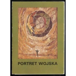 Portret wojska / Jan Betley Stefan Garwatowski Kazimierz Kędzia Alina Lefeld Stanisław Mazuś Józef Młynarski Maria Niedźwi