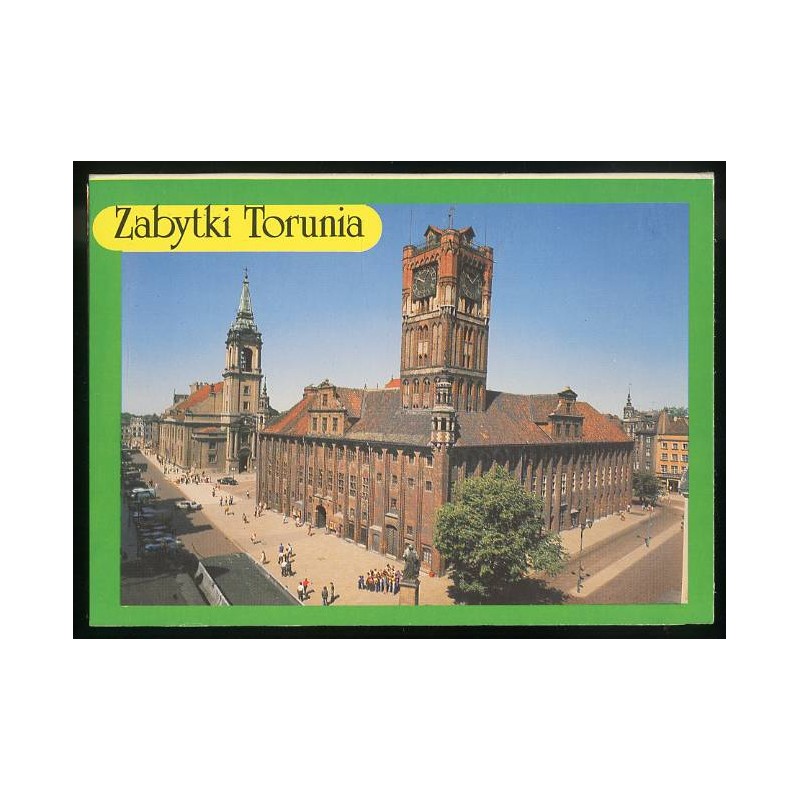 Zabytki Torunia / fot. Olgierd Gałdyński Krzysztof Jabłoński, Tomasz Nowak H. Pawlak Jan Tymiński W. Żyła