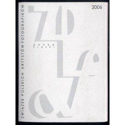 Związek Polskich Artystów Fotografików. Okręg Śląski, 2006 / fot. Jakub Byrczek Maria Dzierżyńska Anna Chojnacka Halina Idzia
