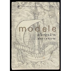 Modele okrętów XVI-XVII w. / fot. Tadeusz Biliński