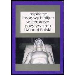 Inspiracje i motywy biblijne w literaturze pozytywizmu i Młodej Polski