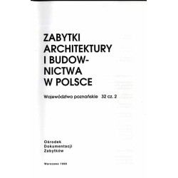 Zabytki architektury i budownictwa w Polsce. Województwo poznańskie. T. 32. Cz. 2