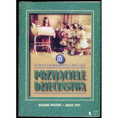 Przyjaciele dzieciństwa. Katalog wystawy