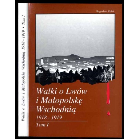 Walki o Lwów i Małopolskę Wschodnią 1918-1919. T. 1: 1-30 listopada 1918 r. Wybór materiałów źródłowych