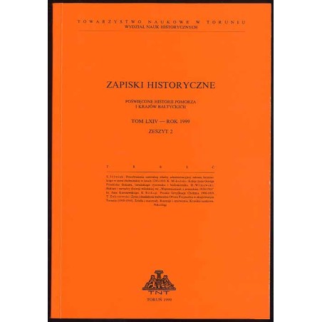 Zapiski Historyczne. Poświęcone historii Pomorza i krajów bałtyckich. T. 64 (1999). Z. 2 / Przeobrażenia centralnej władzy admin