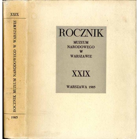 Rocznik Muzeum Narodowego w Warszawie. R. 29 (1985) / Manufaktura majoliki w Nieborowie / Materiały do dziejów pałacu Potockich