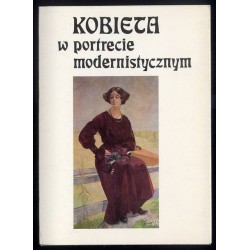 Kobieta na portrecie modernistycznym ze zbiorów Muzeum Narodowego w Krakowie / Teodor Axentowicz Olga Boznańska Stanisław Dębi