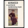 Kobieta na portrecie modernistycznym ze zbiorów Muzeum Narodowego w Krakowie / Teodor Axentowicz Olga Boznańska Stanisław Dębi