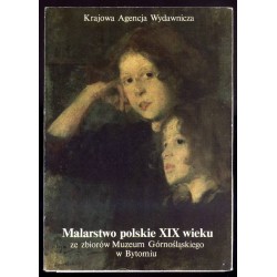 Malarstwo polskie XIX wieku ze zbiorów Muzeum Górnośląskiego w Bytomiu / Piotr Michałowski / Artur Grottger / Aleksander Kotsis