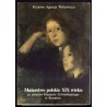 Malarstwo polskie XIX wieku ze zbiorów Muzeum Górnośląskiego w Bytomiu / Piotr Michałowski / Artur Grottger / Aleksander Kotsis