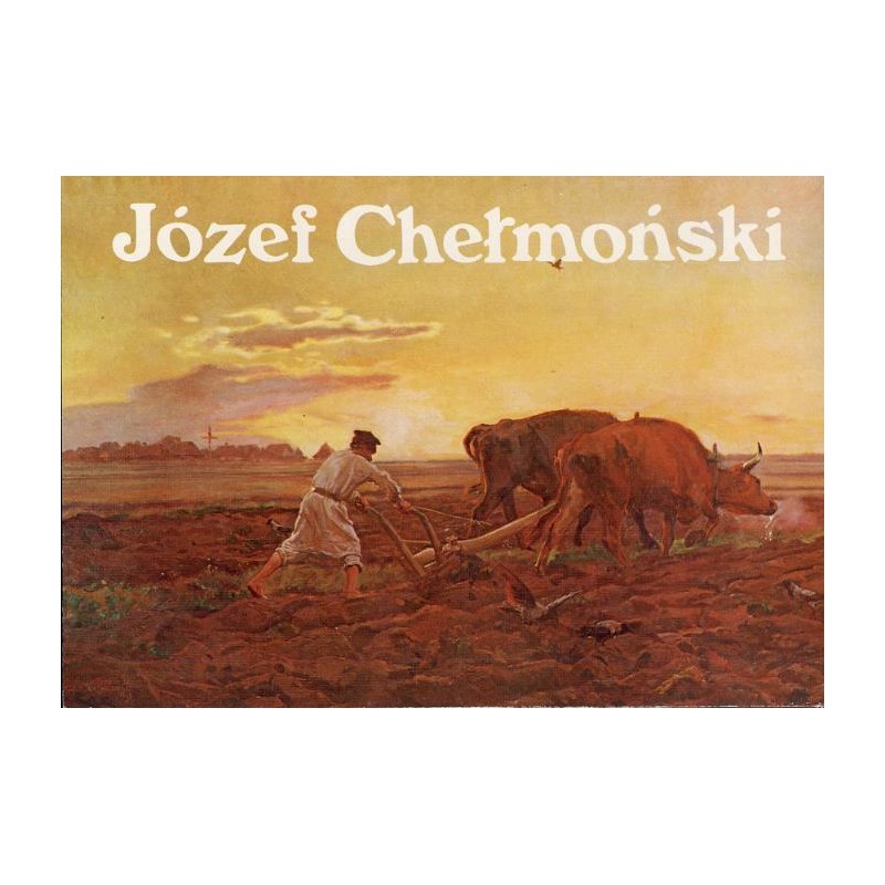 Józef Chełmoński / fot. Tadeusz Biliński Jan Fleischmann Zbigniew Kapuścik Mirosław Kopydłowski Jerzy Malinowski Jerzy Mysz