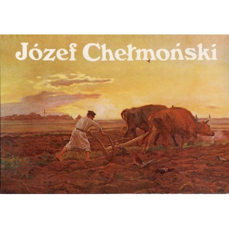Józef Chełmoński / fot. Tadeusz Biliński Jan Fleischmann Zbigniew Kapuścik Mirosław Kopydłowski Jerzy Malinowski Jerzy Mysz