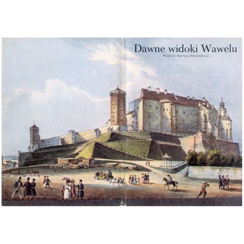 Dawne widoki Wawelu / Jan Nepomucen Głowacki Saturnin Świerzyński Leon Wyczółkowski Antoni Lange Braun i Hogenberg