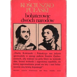 Kościuszko. Pułaski. Bohaterowie dwóch narodów / fot. Dionizy Gładysz Jacek Noyszewski