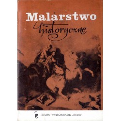 Malarstwo historyczne / Michał Elwiro Andriolli Józef Brandt Stanisław Chlebowski Wojciech Kossak Henryk Pillati Franciszek