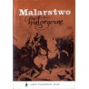 Malarstwo historyczne / Michał Elwiro Andriolli Józef Brandt Stanisław Chlebowski Wojciech Kossak Henryk Pillati Franciszek