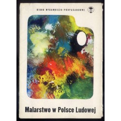 Malarstwo w Polsce Ludowej [ze zbiorów Muzeum Narodowego w Warszawie] / Tadeusz Brzozowski Antoni Łyżwański Stanisław Michałow