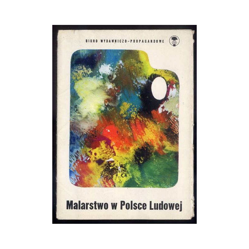 Malarstwo w Polsce Ludowej [ze zbiorów Muzeum Narodowego w Warszawie] / Tadeusz Brzozowski Antoni Łyżwański Stanisław Michałow