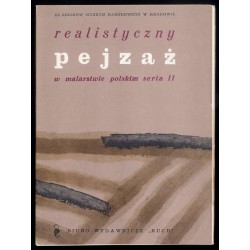 Realistyczny pejzaż w malarstwie polskim. Seria II. Ze zbiorów Muzeum Narodowego w Krakowie / Wojciech Gerson Henryk Grabiński