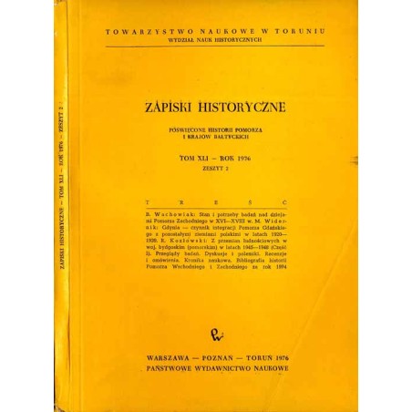 Zapiski Historyczne. Poświęcone historii Pomorza i krajów bałtyckich. T. 41 (1976). Z. 2 / Stan i potrzeby badań nad dziejami Po